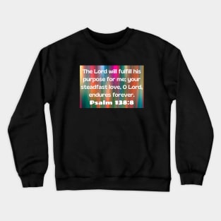 Bible Verse Psalm 138:8 Crewneck Sweatshirt